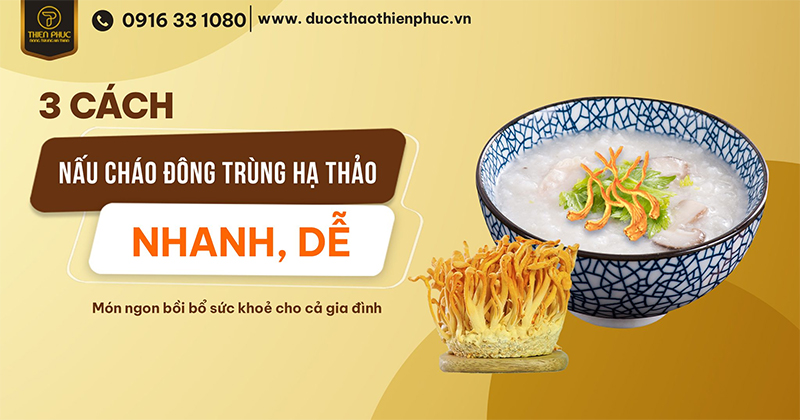 cách nấu cháo đông trùng hạ thảo