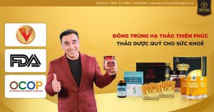 Đông trùng hạ thảo Thiên Phúc đã đạt những tiêu chuẩn, chứng nhận nào?