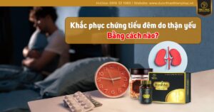 Khắc phục chứng tiểu đêm do thận yếu bằng cách nào?