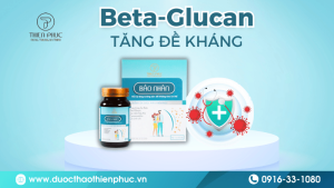 Beta - Glucan Tăng Đề Kháng: Thành Phần Vàng Cho Sức Khỏe